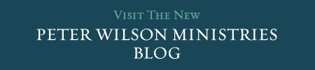 Visit the Peter Wilson Ministries Blog